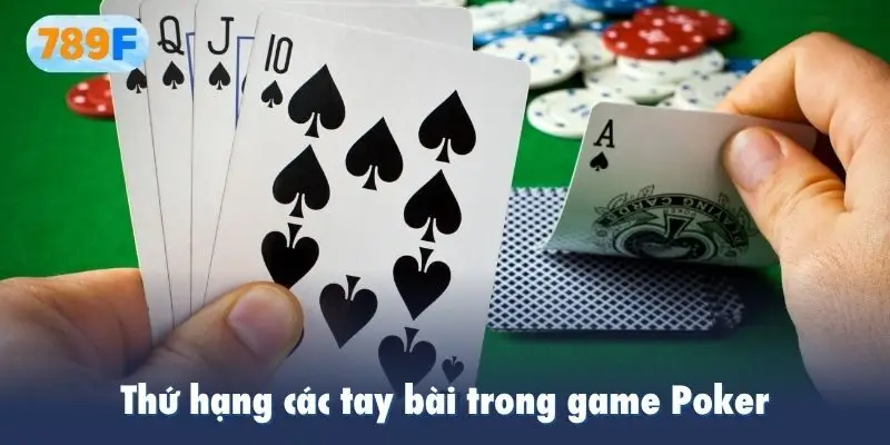 Thứ hạng các tay bài trong game Poker